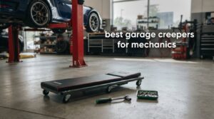 best garage creepers for mechanics