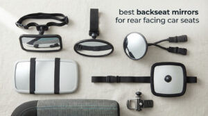 best backseat mirrors for rear facing car seats