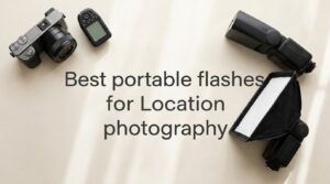 Best portable flashes for location photography