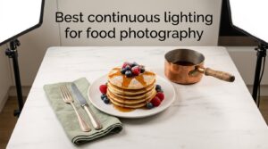 Best continuous lighting for food photography