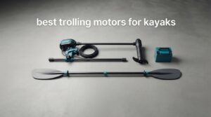 best trolling motors for kayaks